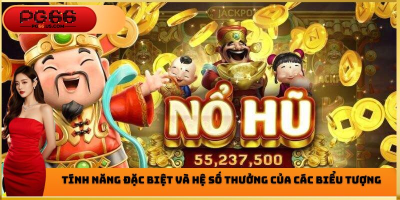 Các tính năng và hệ số thưởng của các biểu tượng đặc biệt của trò chơi